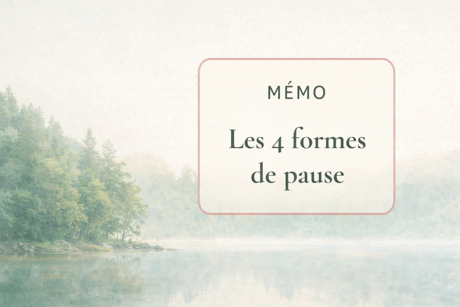 Faire une pause : Mémo sur les 4 formes de pauses
